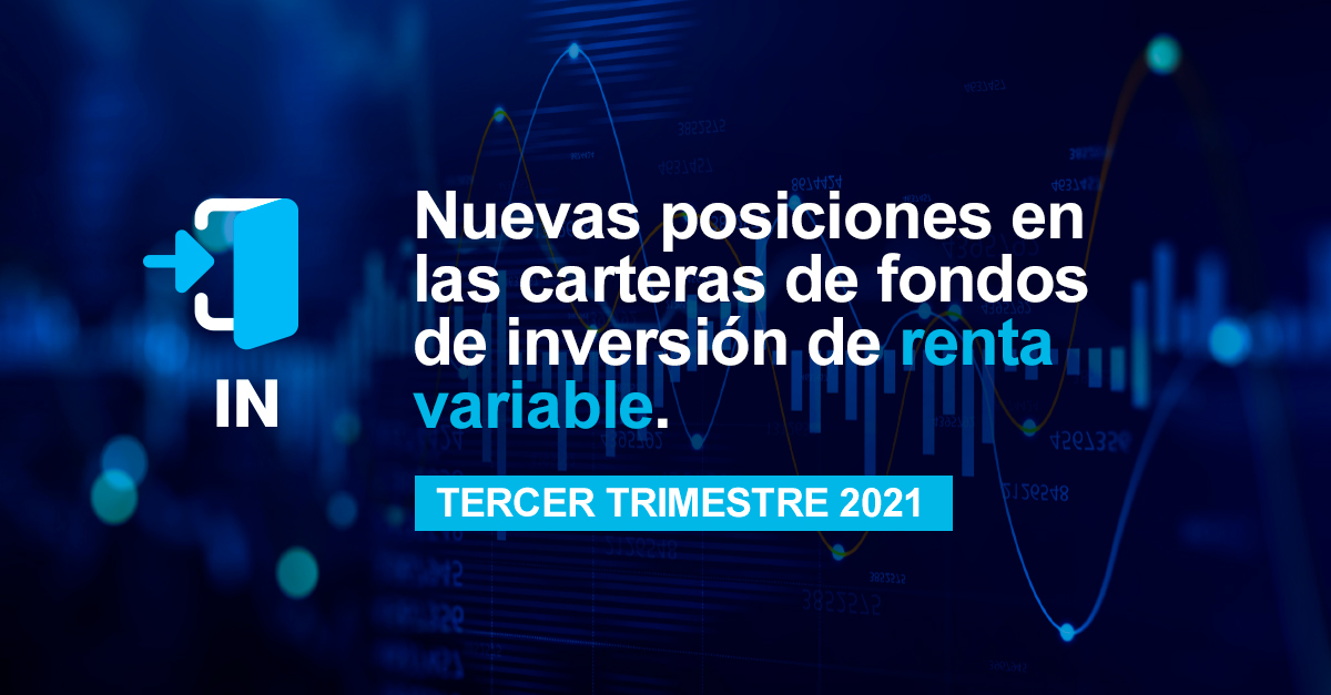 Compañías nuevas en nuestros fondos de inversión de renta variable en el tercer trimestre de 2021