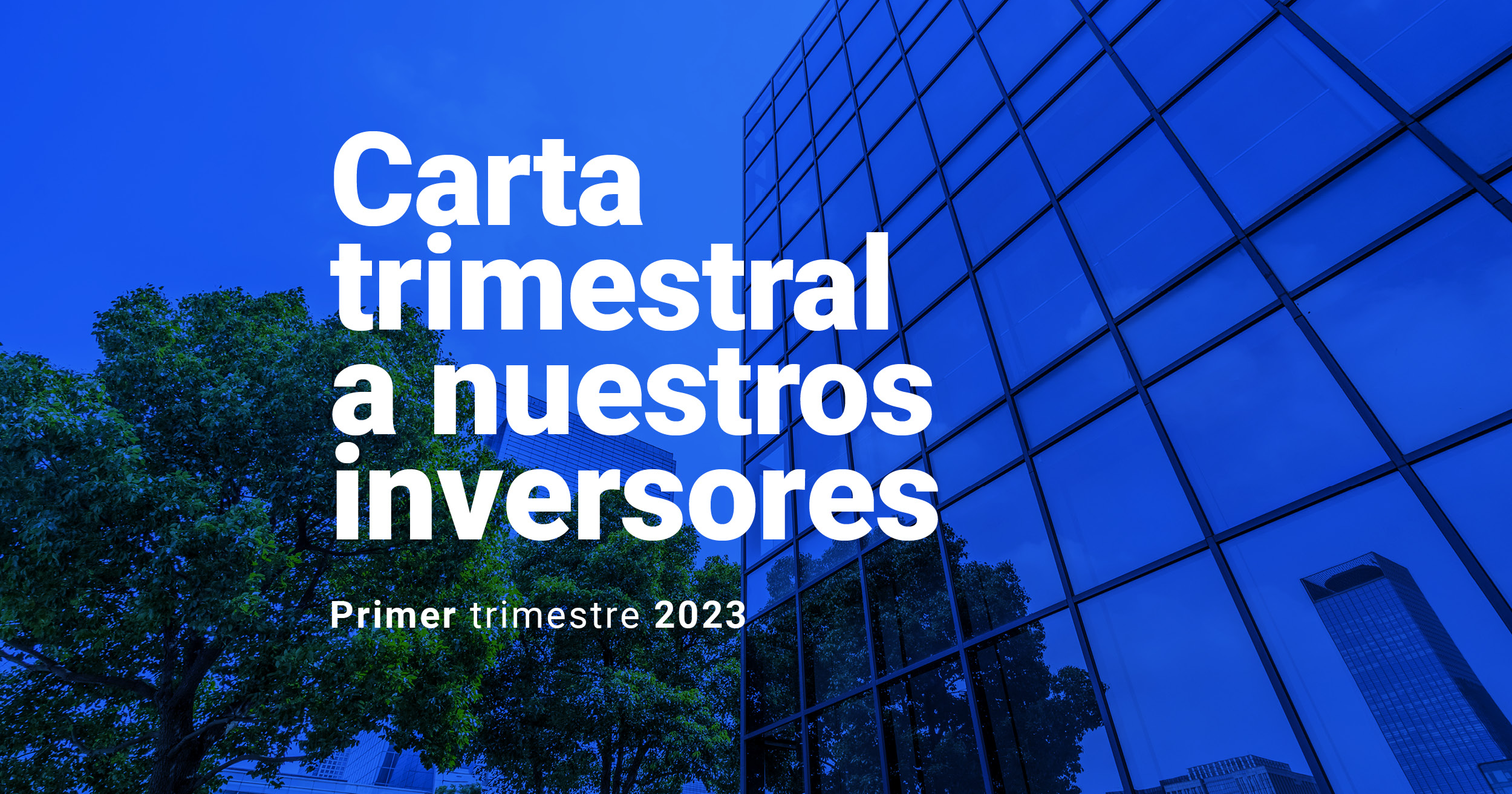 Carta trimestral a nuestros inversores del primer trimestre 2023