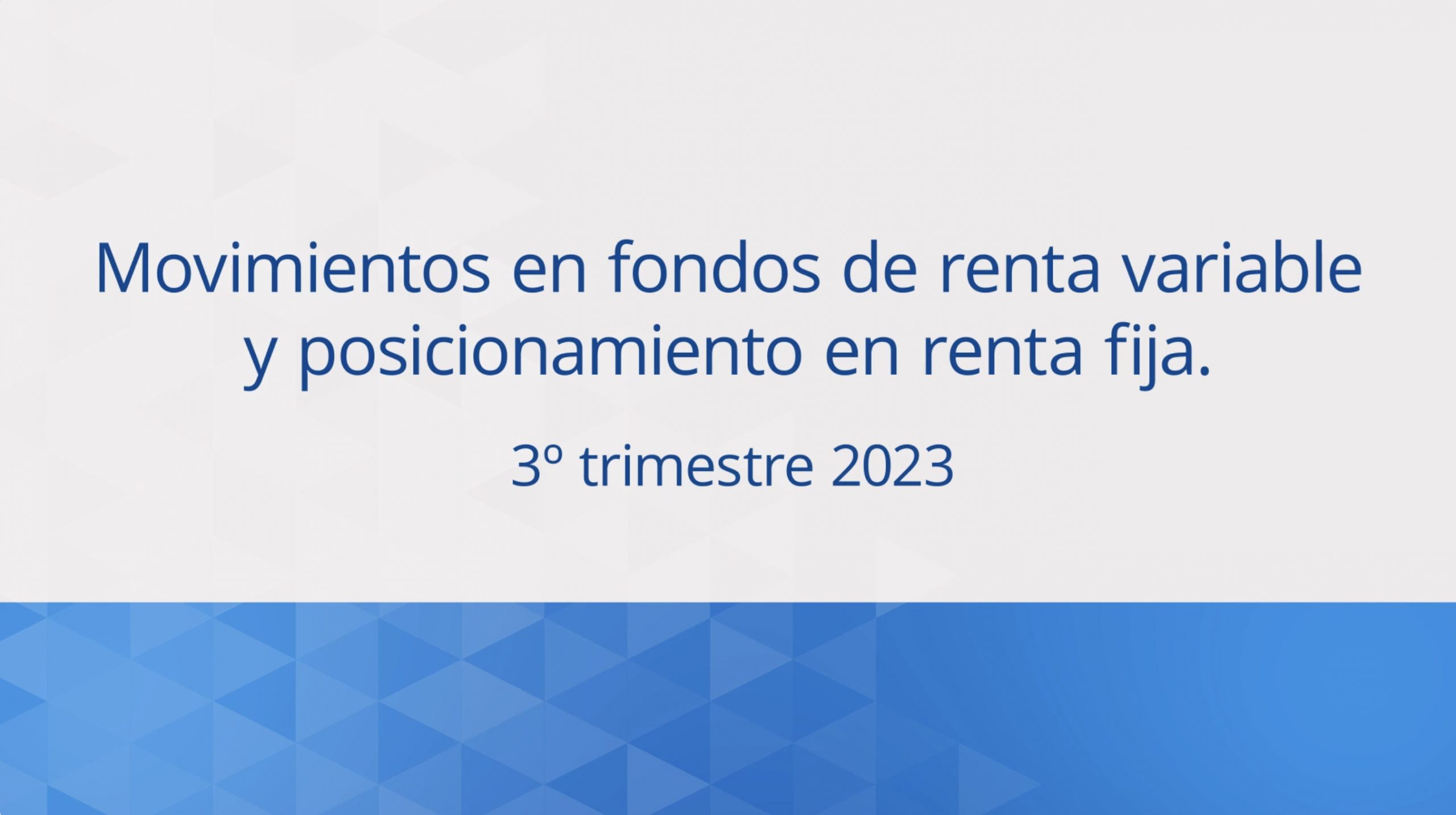 Movimientos de los fondos de renta variable y renta fija en el tercer trimestre de 2023 