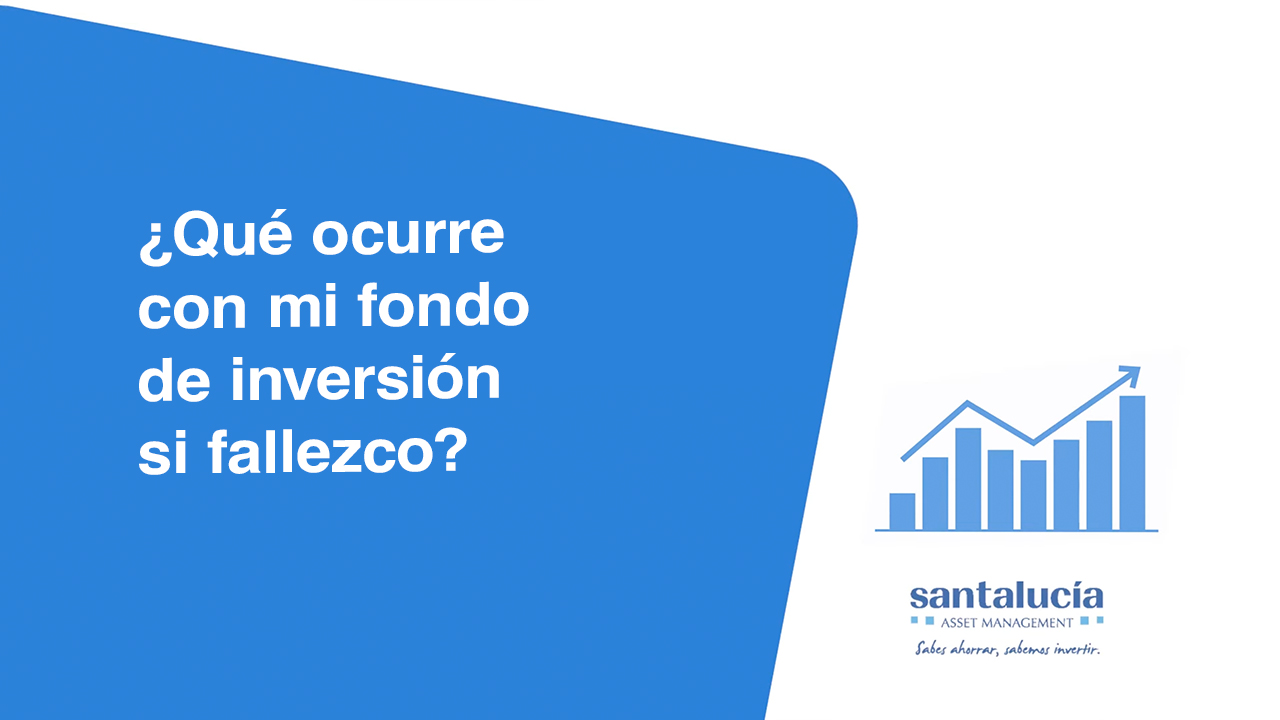 Heredar fondos de inversión: ¿qué ocurre con el dinero de un fondo si fallezco?